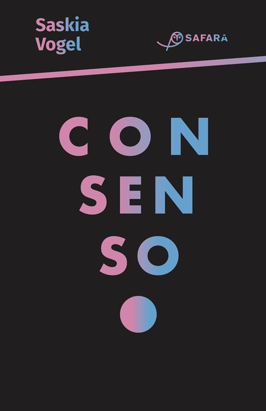 Consenso - Saskia Vogel,Alice Intelisano - ebook