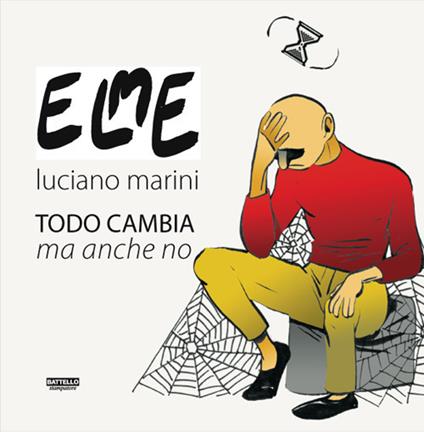Todo cambia ma anche no - Luciano Elme Marini - copertina