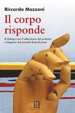 Il corpo risponde. Il dialogo con il subconscio del paziente sviluppato dal metodo Kam Kamad