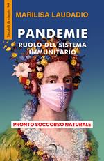 Pandemie. Ruolo del sistema immunitario. Pronto soccorso naturale