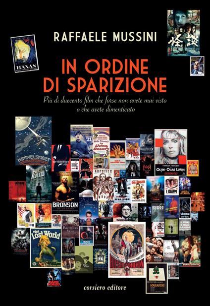 In ordine di sparizione. Più di duecento film che forse non avete mai visto o che avete dimenticato - Raffaele Mussini - copertina