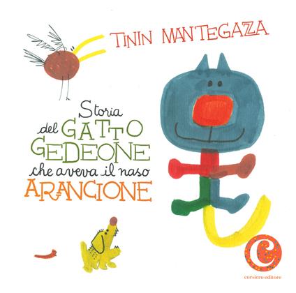 Storia del gatto Gedeone che aveva il naso arancione. Ediz. a colori - Tinin Mantegazza - copertina