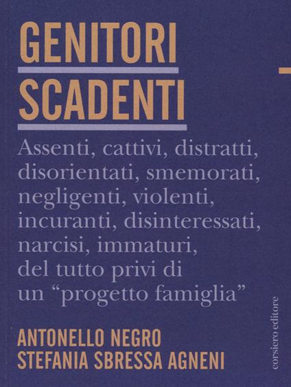 Genitori scadenti - Antonello Negro,Stefania Sbressa Agneni - copertina
