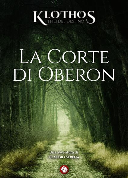 La corte di Oberon. Klothos. I fili del destino - Claudio Serena - copertina