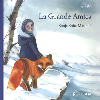 La grande amica. Ediz. a colori - Sonja Sofia Masiello - copertina