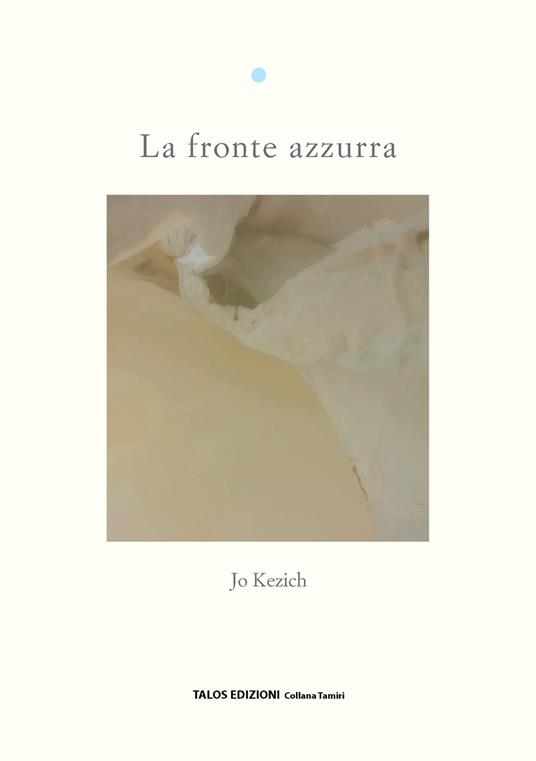 La fronte azzurra - Jo Kezich,Francesca Kezich - copertina