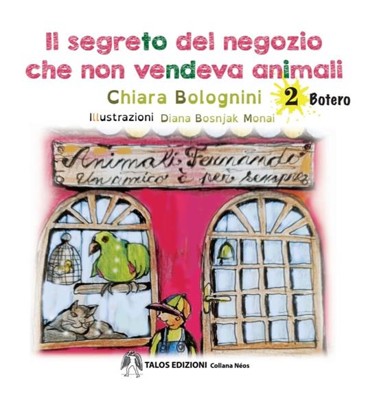 Il segreto del negozio che non vendeva animali - Chiara Bolognini - copertina