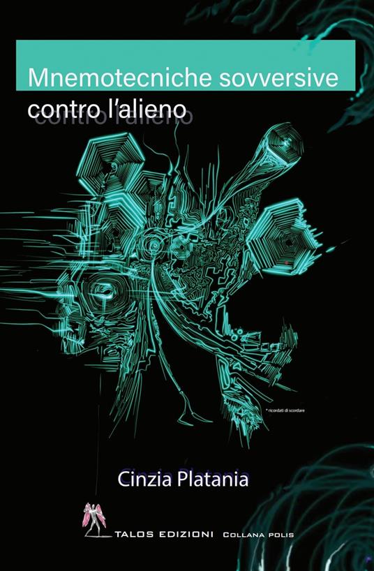Mnemotecniche sovversive contro l’alieno - Cinzia Platania - copertina