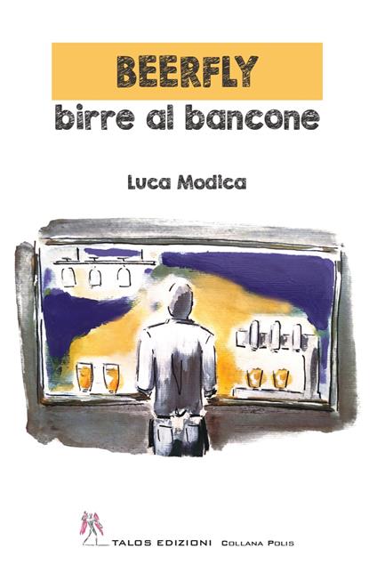 Beerfly. Birre al bancone - Luca Modica - copertina