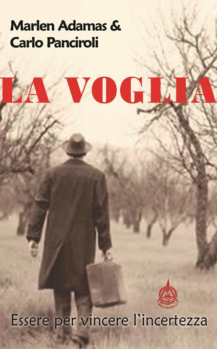 La voglia. Essere per vincere l'incertezza - Marlen Adamas,Carlo Panciroli - copertina