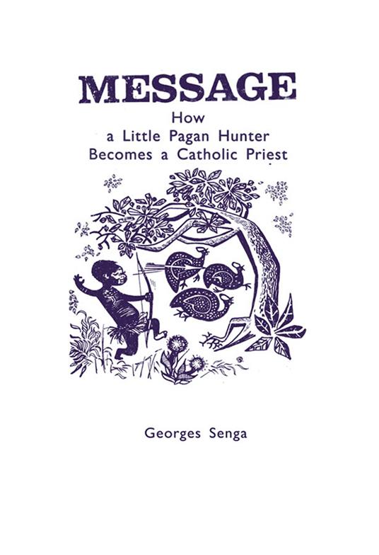 How a little pagan hunter becomes a catholic priest - Senga Georges - copertina