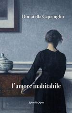 L' amore inabitabile