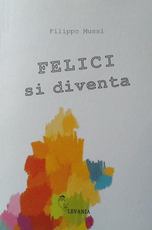 Felici si diventa - Filippo Mussi - copertina