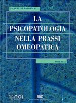 La psicopatologia nella prassi omeopatica. Vol. 2