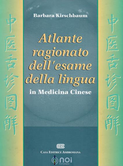 Atlante ragionato dell'esame della lingua in medicina cinese - Barbara Kirschbaum - copertina