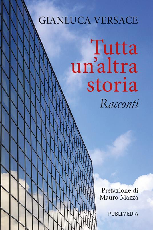 Tutta un'altra storia - Gianluca Versace - copertina