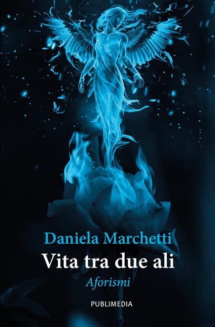 Vita tra due ali. Aforismi - Daniela Marchetti - copertina