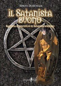 Il satanista buono. Raccolta di concetti di un Satanista spirituale - Simone  Demichelis - Libro - Anguana Edizioni - Percorsi dell'anima