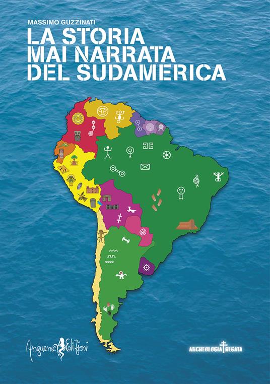 La storia mai narrata del Sudamerica - Massimo Guzzinati - copertina