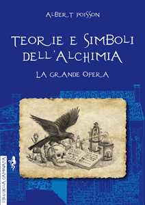 Image of Teorie e simboli dell'alchimia. Ediz. integrale