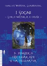 Sogni. Il pensiero che guarisce e la telepatia. Loro natura e cause