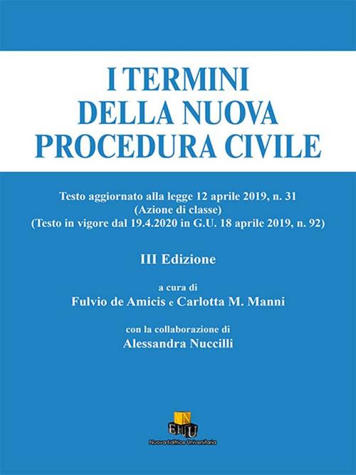 I termini della nuova procedura civile. Testo aggiornato alla legge 12 aprile 2019, n. 31 (Azione di classe) (Testo in vigore dal 19.4.20 in G.U. 18 aprile 2019, n. 92). Ediz. integrale - copertina