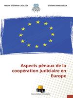 Aspects pénaux de la coopération judiciaire en Europe