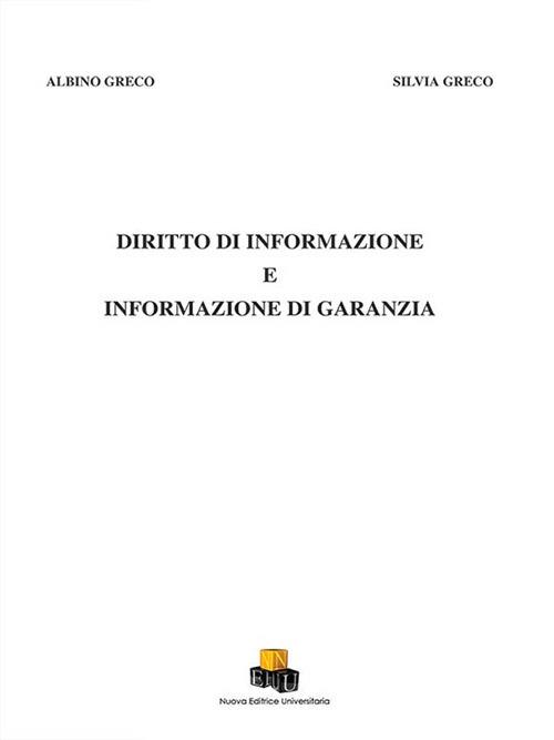 Diritto di informazione e informazione di garanzia - Albino Greco,Silvia Greco - copertina