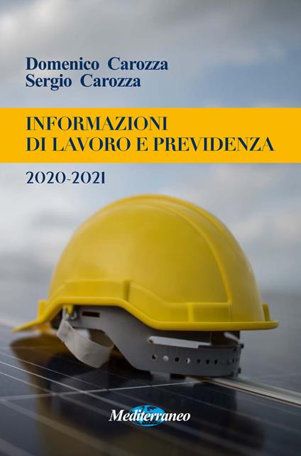 Informazioni di lavoro e previdenza 2020-2021 - Domenico Carozza,Sergio Carozza - copertina