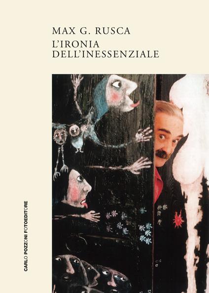 Max G. Rusca. L'ironia dell'inessenziale. Ediz. illustrata - copertina