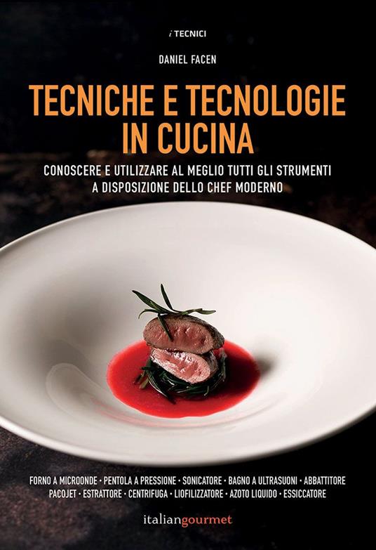 Tecniche e tecnologie in cucina - Daniel Facen - copertina