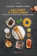 Delivery e take away. Piatti da chef pensati per il consumo a casa