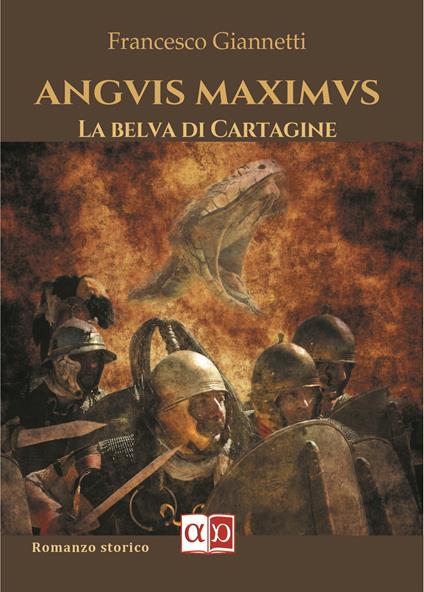 Anguis Maximus. La belva di Cartagine - Francesco Giannetti - copertina