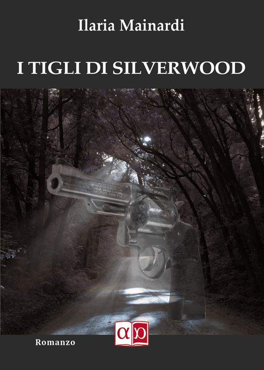 I tigli di Silverwood - Ilaria Mainardi - copertina