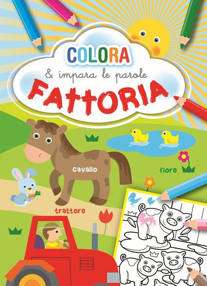 Fattoria. Colora e impara le parole. Ediz. illustrata - copertina