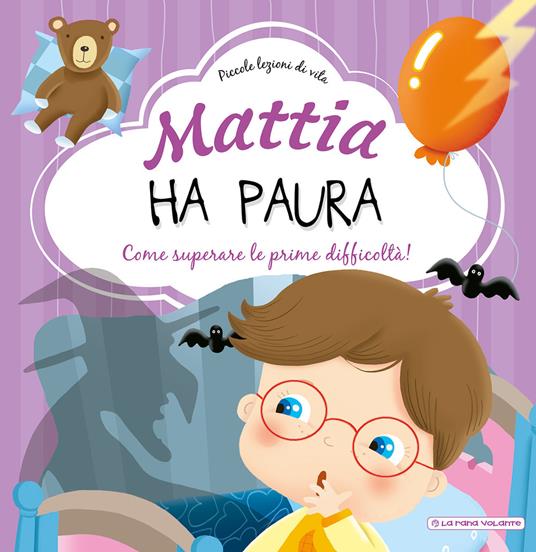 Mattia ha paura. Come superare le prime difficoltà! Ediz. a colori - Chiara Brizzolara - copertina