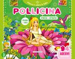 Pollicina. Attacca e colora le fiabe. Con adesivi. Ediz. a colori