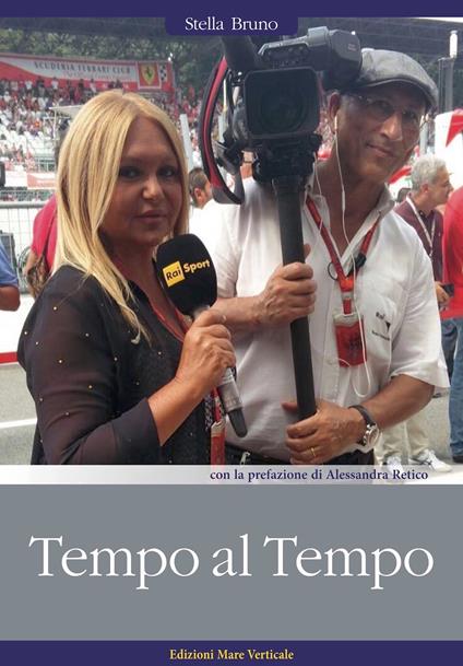 Tempo al tempo. La vita nel paddock della Formula 1 - Stella Bruno - copertina