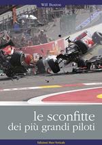 Le sconfitte dei più grandi piloti. I grandi piloti da corsa raccontano i loro incidenti, i loro errori, le loro sconfitte