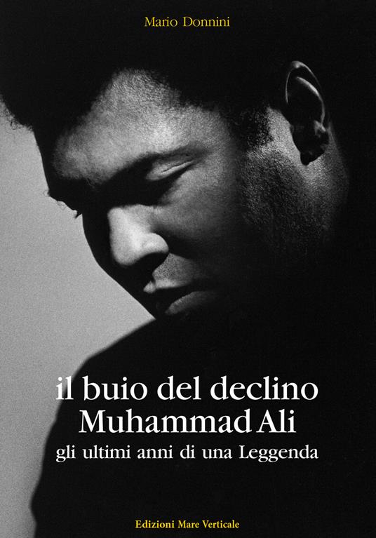 Il buio del declino, Muhammad Ali. Gli ultimi anni di una leggenda - Mario Donnini - copertina