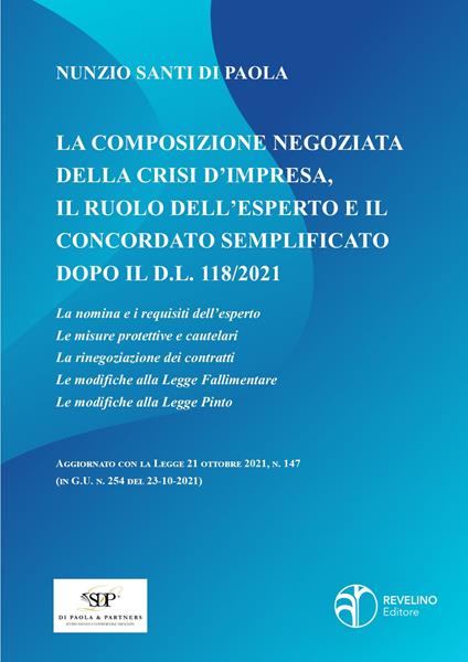 La composizione negoziata della crisi d'impresa, il ruolo dell'esperto e il concordato semplificato dopo il D.L. 118/2021. Aggiornato alla Legge 21 ottobre 2021, n. 147 (in G.U. n. 254 del 23-10-2021) - Nunzio Santi Di Paola - copertina