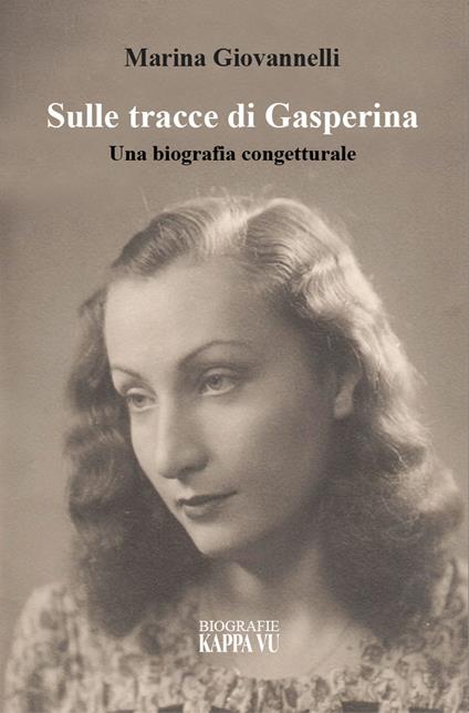 Sulle tracce di Gasperina. Una biografia congetturale - Marina Giovannelli - copertina