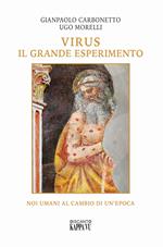 Virus il grande esperimento. Noi umani al cambio di un'epoca