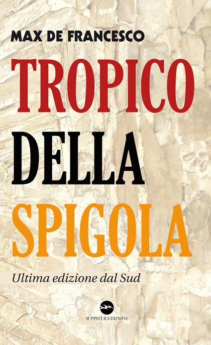 Tropico della spigola. Ultima edizione dal Sud - Max De Francesco - copertina