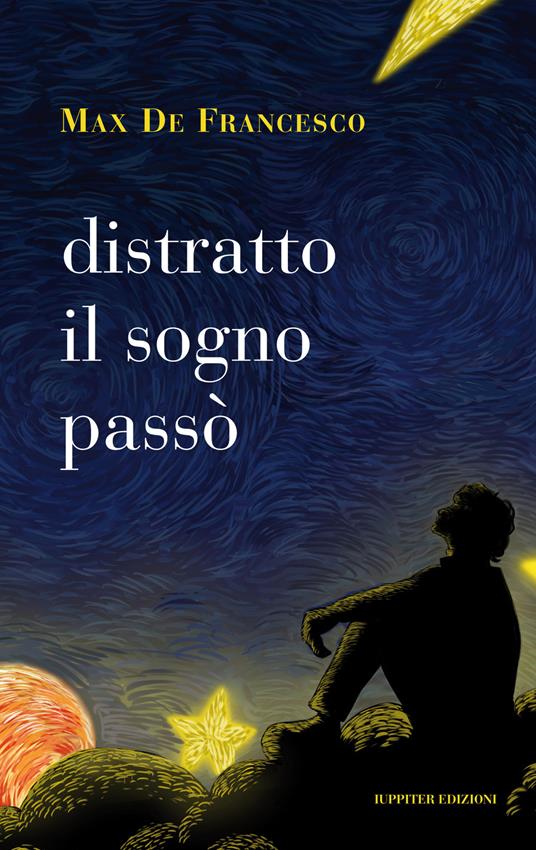 Distratto il sogno passò - Max De Francesco - copertina