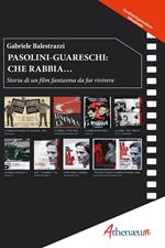 Pasolini-Guareschi: che rabbia... Storia di un film fantasma da far rivivere