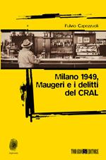 Milano 1949, Maugeri e i delitti del CRAL