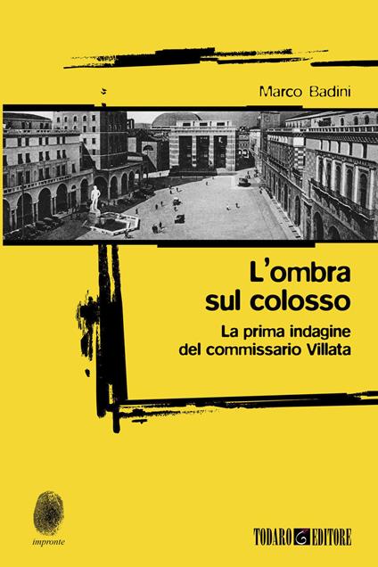 L' ombra sul colosso. La prima indagine del commissario Villata - Marco Badini - ebook