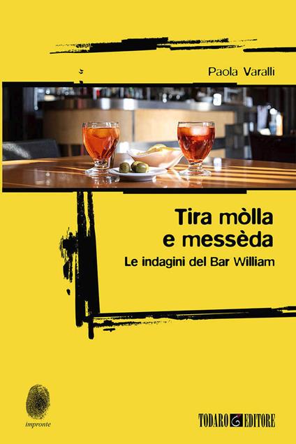 Tira mòlla e messèda. Le indagini del Bar William - Paola Varalli - ebook