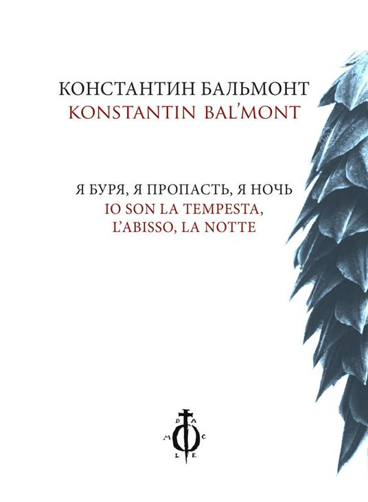 Io son la tempesta, l'abisso, la notte. Ediz. italiana e russa - Konstantin Bal'mont - copertina